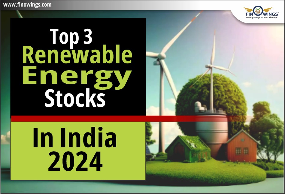 Top 3 Renewable Energy Stocks in India 2024